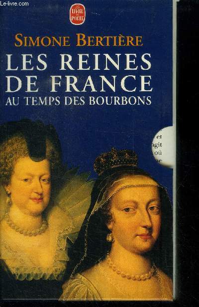 Les Reines de France au temps des Bourbons, coffret 2 volumes