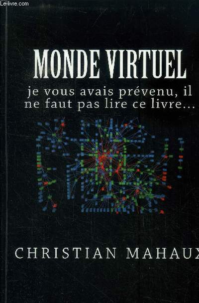 Monde virtuel. Je vous avais prvenu, il ne faut pas lire ce livre