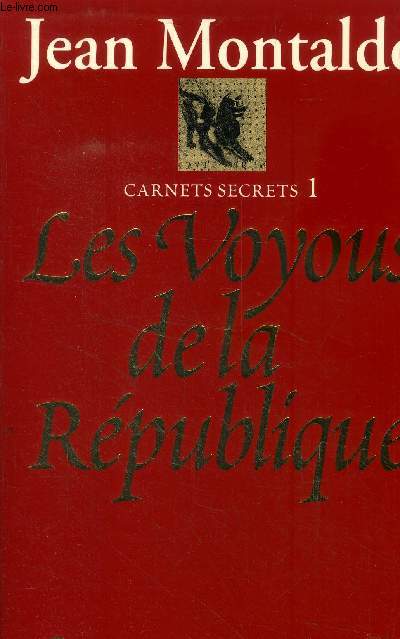 Carnets secrets tome 1 : Les voyous de la rpublique