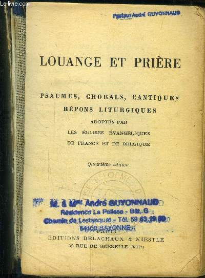 Louanges et prires. Psaumes, chorals,cantiques, chants liturgiques