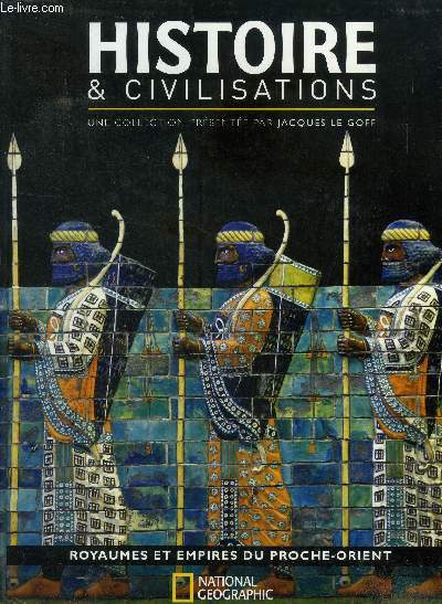 Histoire & civilisation. Royaumes et empires du proche orient