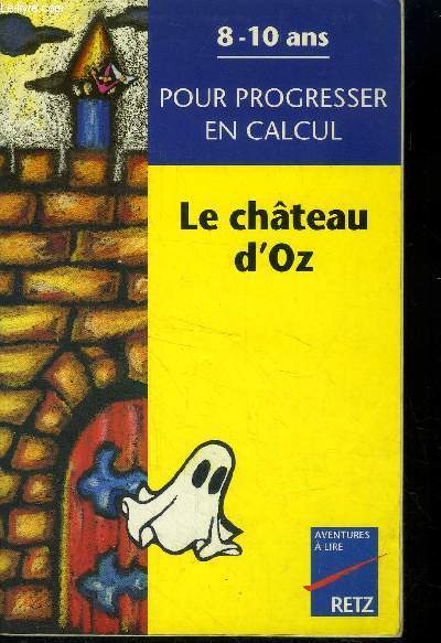 Le chteau d'Oz. pour progresser en calcul