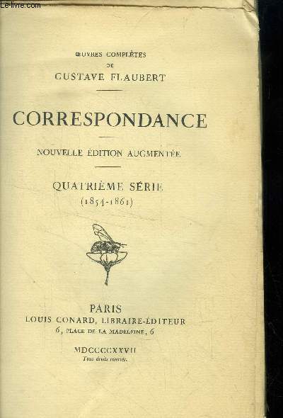 Oeuvres compltes de Gustave Flaubert. Correspondance. 4me srie