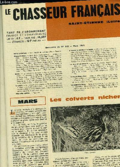 Le chasseur franais Saint etienne Loire n 841, mars 1967 : Les colverts nichent- Le plomb de chasse-L'oiseau qui annonce le printemps : le traquet ptre- Les traces...