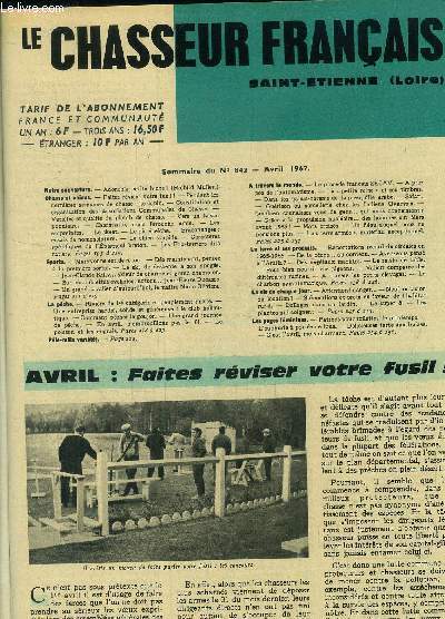 Le chasseur franais Saint-Etienne Loire N 842, avril 1967 : Faites rviser votre fusil ! - Vers un faisan populaire- Les fox terriers dits ratiers- Caractres spcifiques de l'pagneul breton...