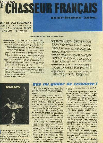 Le chasseur franais Saint-Etienne Loire n829, mars 1966 : Il faut semer pour rcolter- Histoire des mouflons- Les coups de fusil inexplicables- De la chasse dans les enclos...