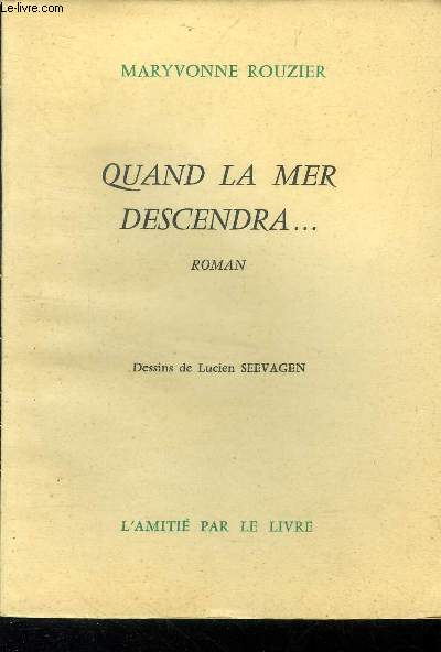 Quand la mer descendra. Edition signe et numrote.