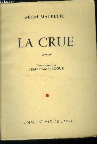 La crue. Edition signe et numrote