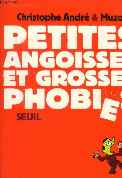 Petites angoisses et grosses phobies