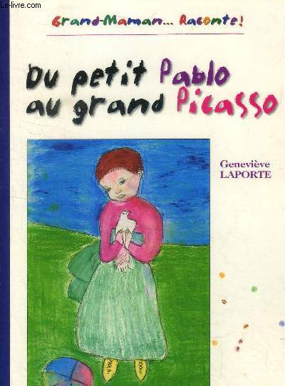 Du petit Pablo au grand Picasso