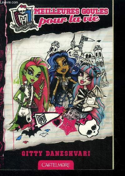 Monster High Tome 1: Meilleures Goules pour la vie