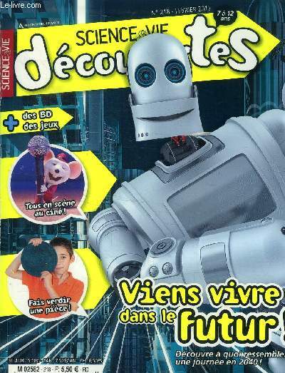 Science & vie Dcouvertes N218, fvrier 2017 : Viens vivre dans le futur . :Rencontre Lilou, le 1er cochon d'aroport. Faut s'accrocher pour escalader la glace! Dans le futur, om imprimera des maisons dur la lune !