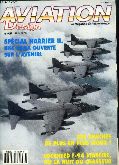 Aviation Design - Le magazine de l'Aronautique Volume 4 n30 Fvrier 1992 : Spcial Harrier II. Une saga ouverte sur l'avenir ! - Des Apaches de plus en plus Sioux ! - Lockheed F-94 starfire, ou la nuit du chasseur. (sommaire en notice)