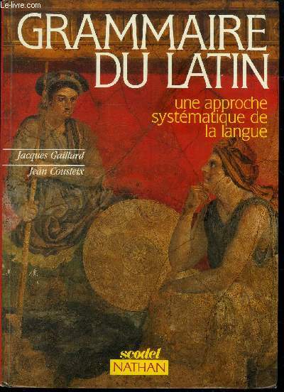 Grammaire du latin : Une approche systmatique de la langue