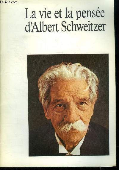 La vie et la pense d'Albert Schweitzer