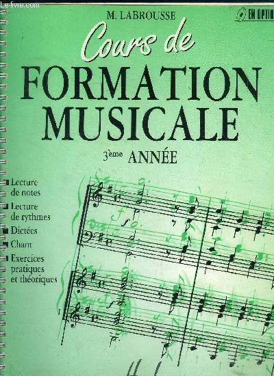 Cours de formation musicale 3me anne : Lecture de notes - Lecture de rythmes - Dictes - Chant - Exercices pratiques et thoriques