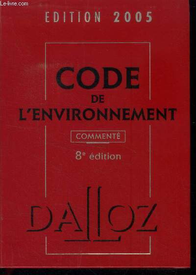 Code de l'environnement comment - Edition 2005