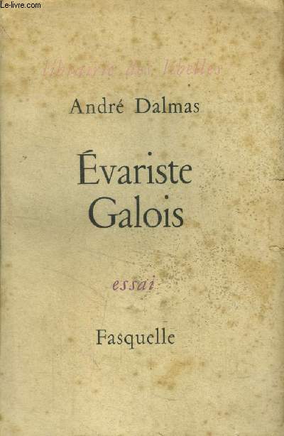 Evariste Galois rvolutionnaire et gomtre (Collection : 
