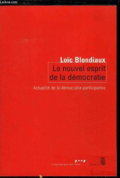 Le nouvel esprit de la dmocratie : Actualit de la dmocratie participative (Collection : 