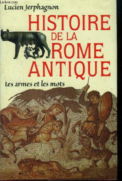 Histoire de la Rome Antique : Les armes et les mots