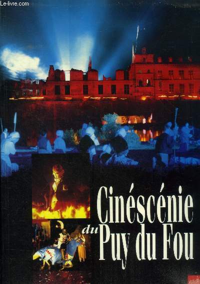 Cinscnie du Puy du Fou : Un spectacle unique au monde