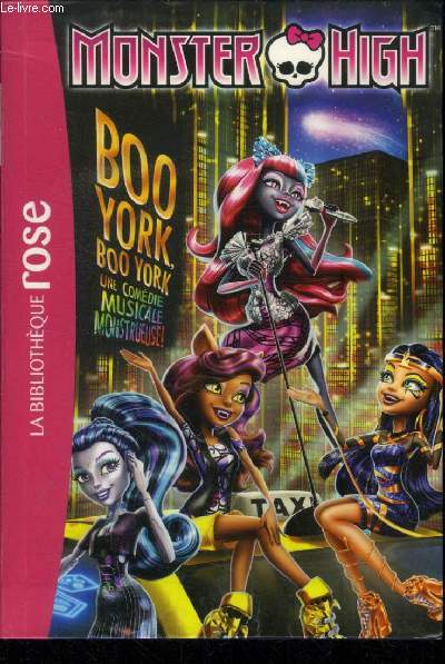 Monster High : Boo York, Boo York la comdie musicale monstrueuse (Collection : 