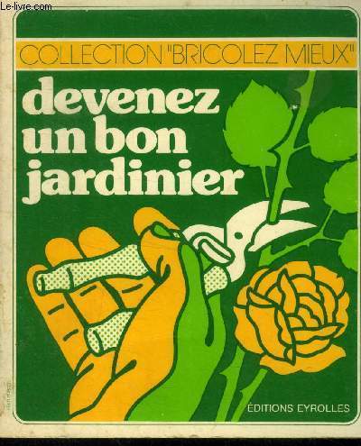 Devenez un bon jardinier (Collection : 