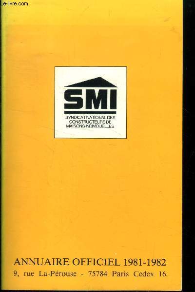 Syndicat National des Constructeurs de Maisons individuelles : Annuaire Officiel 1981-1982