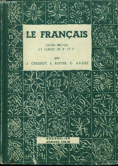 Le Franais : Cours moyen et classes de 8e et 7e - Vocabulaire - Grammaire - Conjugaison - Orthographe - Rcitation - Rdaction