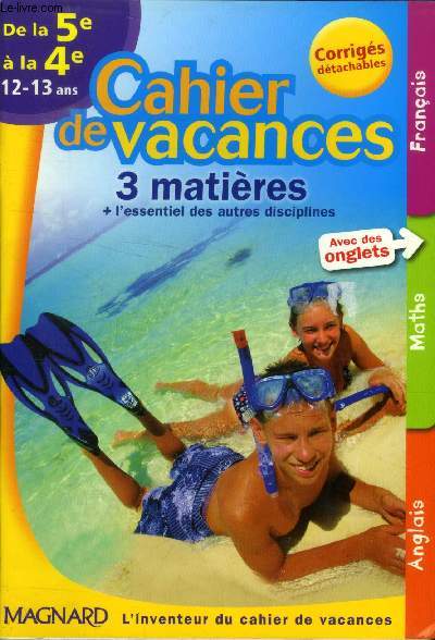 Cahier de vacances 3 matires de la 5e  la 4e (12-13 ans) : Franais - Maths - Anglais