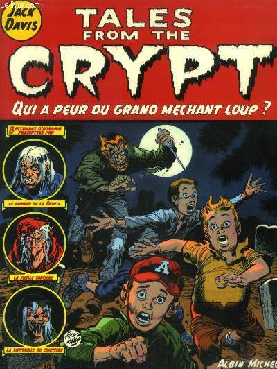 Tales from the Crypt Tome 2 : Qui a peur du grand mchant loup ? - 8 histoires d'horreur prsentes par le Gardien de la crypte, la vieille sorcire, la sentinelle du cimetire