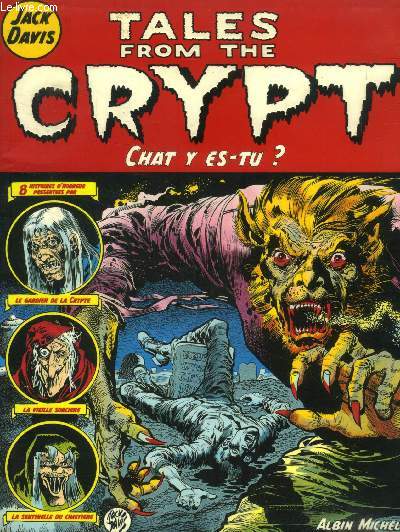 Tales from the Crypt Tome 7 : Chat y es-tu ? - 8 histoires d'horreur prsentes par le Gardien de la crypte, la vieille sorcire, la sentinelle du cimetire