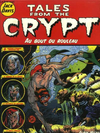 Tales from the Crypt Tome 6 : Au bout du rouleau  - 8 histoires d'horreur prsentes par le Gardien de la crypte, la vieille sorcire, la sentinelle du cimetire