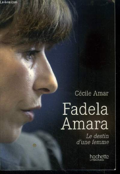 Fadela Amara : Le destin d'une femme