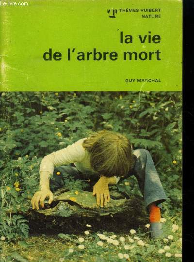 La vie de l'arbre mort (Collection : 