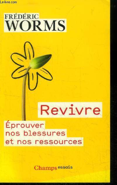 Revivre : Eprouver nos blessures et nos ressources