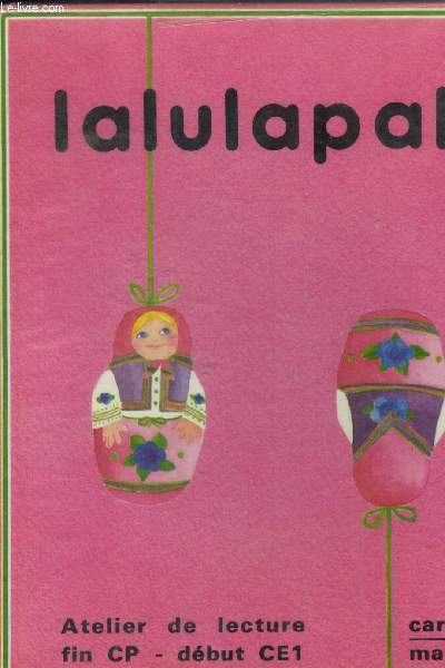 Lalulapalu Atlelier de lecture fin CP. Dbut CE1