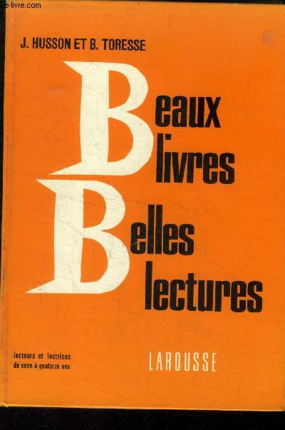 Beaux livres Belles lectures. Pour les lecteurs et lectrices de onze  quatorze ans