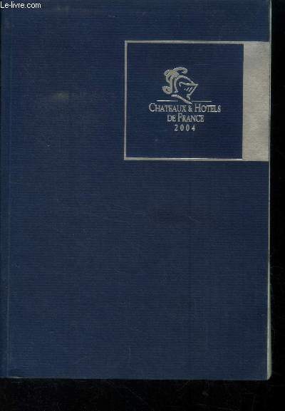 Chateaux & hotels de France 2004