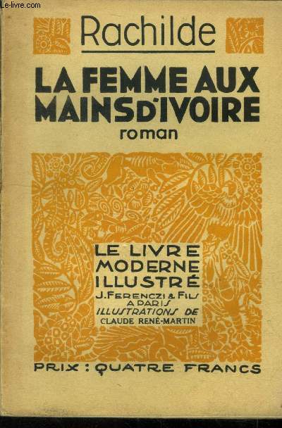 La femme aux mains d'ivoire,N 269 Le livre Moderne Illustr.