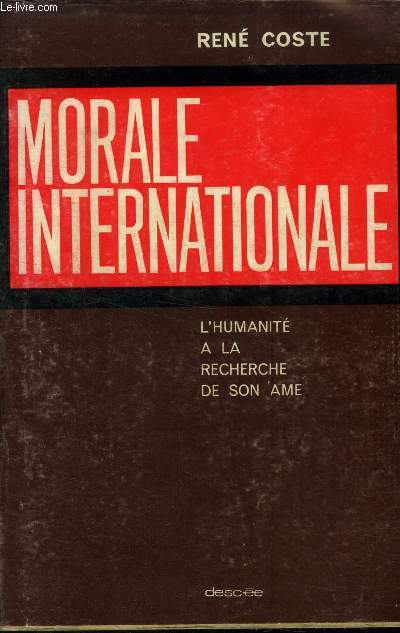 Morale internationale. L'humanit a la recherche de son me
