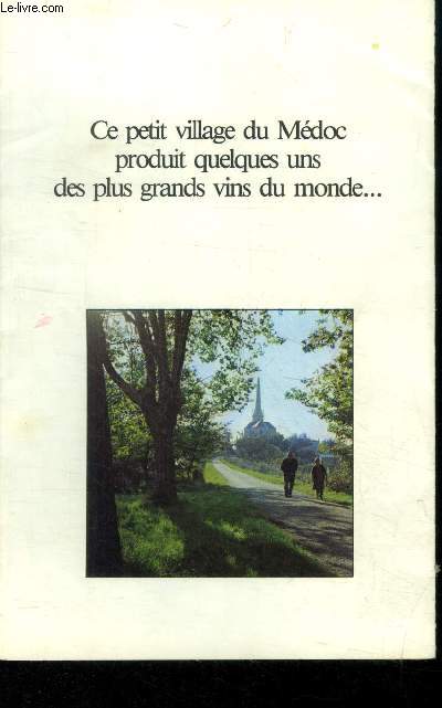 Ce petit village du Mdoc produit quelques uns des plus grands vins du monde...Livret sur la ville de Saint Julien