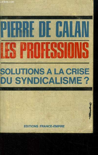 Les professions -Solutions a la crise du syndicalisme?
