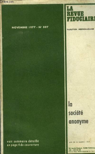 La revue fiduciaire n597, novembre 1977 : La socit anonyme. S.A.R.L. cessios de parts- Assemble d'actionnaires huissier de justice- Cumul des fonctions de V.R.P. et d'un mandat social- Baux consentis aux G.I.F...