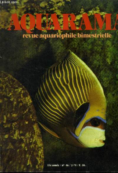 Aquarama revue aquariophile 13eme anne n46, mars 1979 : Pomacanthusimperator- Geophagusjurupari- Les anubias nains- l'aquarium du dbutant- L'aquarium d'eau douce....