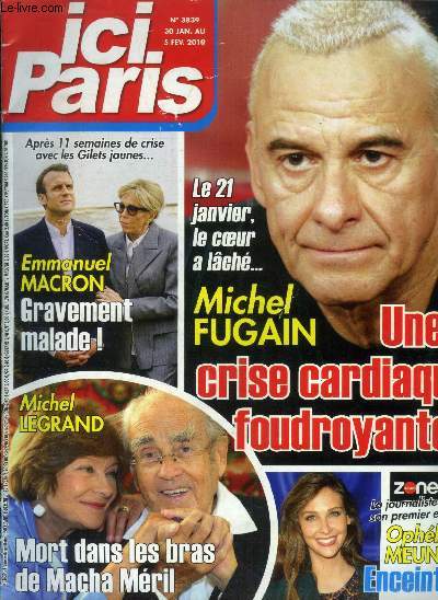 Ici Paris n3839, 30 jan au 5 fvrier 2019. Michel Fugain, une crise cardiaque foudroyante ! Ophlie Meunier enceinte- Emmanuel Macron gravement malade! ...