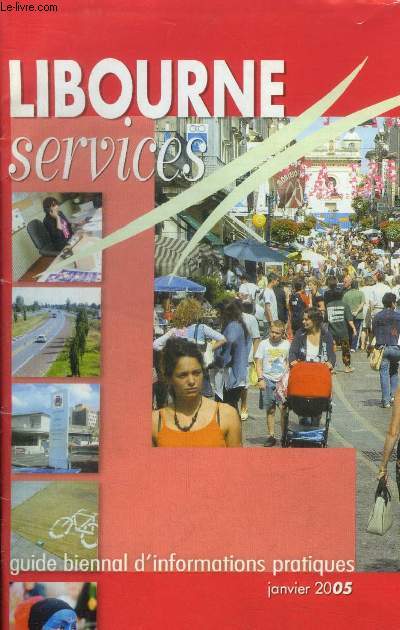 Libourne services - guide biennal d'informations pratiques - janvier 2005