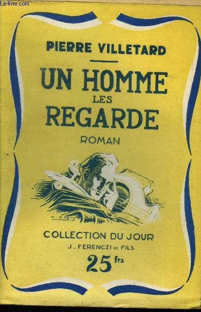 Un homme les regarde,Collection du Jour