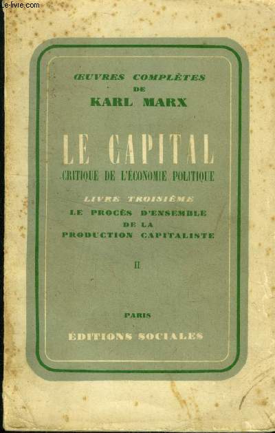 Le capital critique de l'conomie politique Livre troisime . Le procs d'ensemble de la production capitaliste II