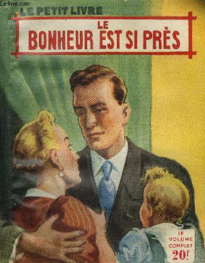 Le bonheur est si prs,Collection le petit livre N1759